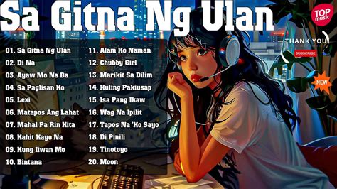 Sa Gitna Ng Ulan Di Na Ayaw Mo Na Ba Top OPM Rap Love Songs