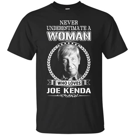 Never Underestimate Woman Loves Joe Kenda Joe Kenda Woman Shirts ...