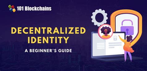 The Beginner S Guide To Decentralized Identity 101 Blockchains