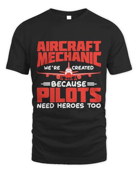 Aircraft Mechanic Because Pilots Need Heroes Too