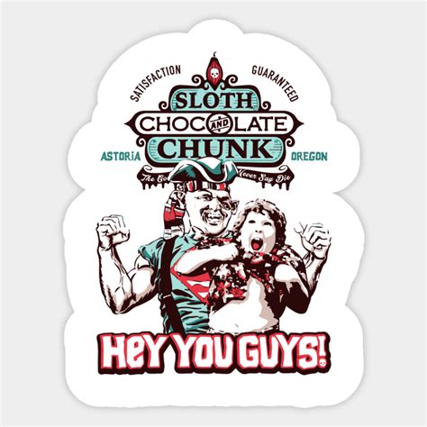 Goonies Sloth Chunk Chocolate Goonies Sticker Teepublic