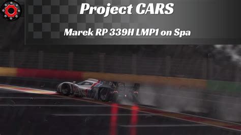 Project Cars Marek Rp 339h Lmp1 On Spa Ps4 Youtube