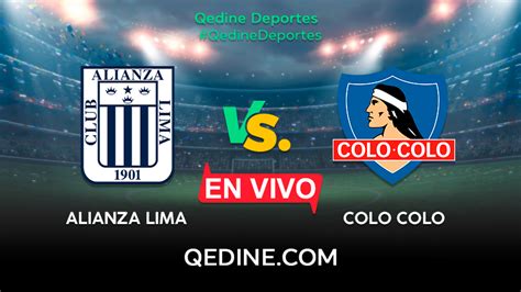 Alianza Lima vs Colo Colo EN VIVO Pronóstico horarios y canales TV