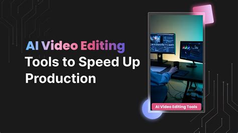 AI Video Editing Tools To Speed Up Production Steve AI Blog AI