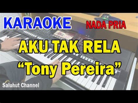 AKU TAK RELA Ll KARAOKE NOSTALGIA Ll TONI PEREIRA Ll NADA PRIA Ll CIS