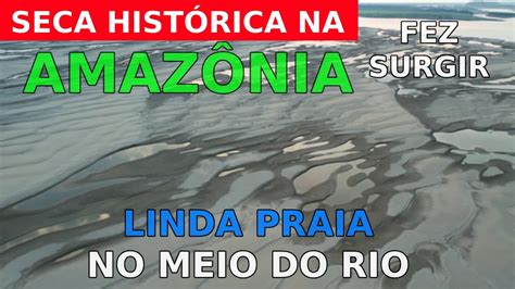 Maior Seca Nos Rios Amaz Nicos Seca Hist Rica Na Amaz Nia Estiagem