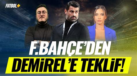 Fenerbah E Den Volkan Demirel E Zel Teklif Sercan Kenano Lu Ceren