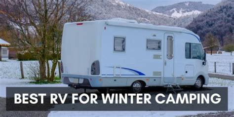 Rvs Built For Winter And Cold Weather Camping Rv Troop