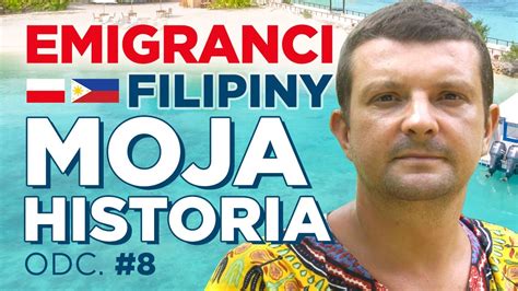 Moja Historia Filipiny Wyspa Bantayan Emigranci Odcinek Youtube