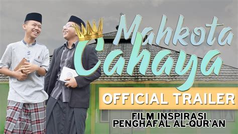 Official Trailer MAHKOTA CAHAYA Film Pendek Penghafal Al Qur An