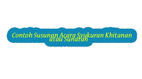 Contoh Susunan Acara Sunatan Atau Khitanan Lengkap Doa Walimatul Khitan