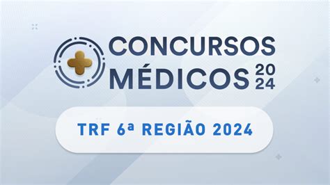 Concurso Público TRF6 oferta cadastro reserva para médicos