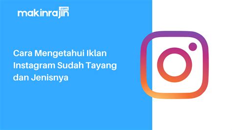 Cara Mengetahui Iklan Instagram Sudah Tayang Dan Jenisnya