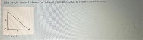 Solved Solve The Right Triangles For The Unknown Sides And