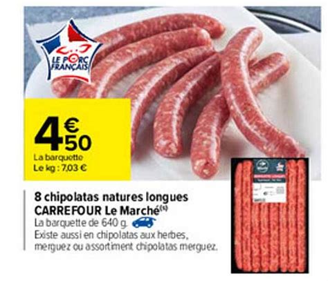 Promo Chipolatas Natures Longues Carrefour Le Marche Chez Carrefour