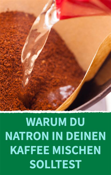 Warum Du Natron In Deinen Kaffee Mischen Solltest Natron Warum Er In