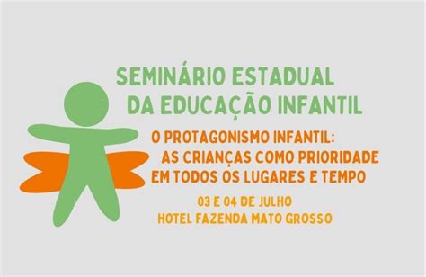 Seminário Estadual da Educação Infantil O Protagonismo Infantil As