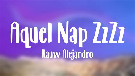 Aquel Nap Zzzz Rauw Alejandro Letra Youtube