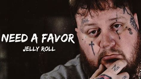 Jelly Roll Need A Favor Lyrics Youtube