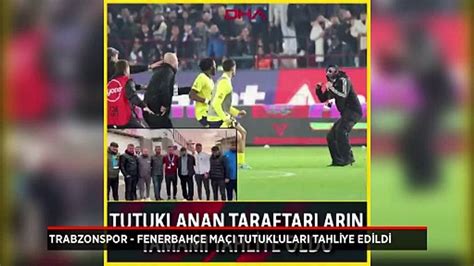 Trabzonspor Fenerbahçe maçı sonrası tutuklanan taraftarlar tahliye