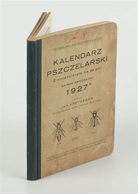 KRETCZMER Jan Kalendarz Pszczelarski Z Notatnikiem Na 25 Pni Na Rok