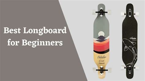 Best Longboard For Beginners Starter Longboards Best Skateboards