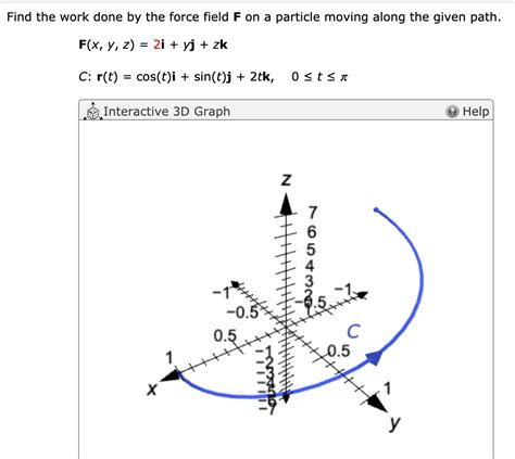 Solved Evaluate F Dr F X Y Z Xi Yj Zk C R T 8