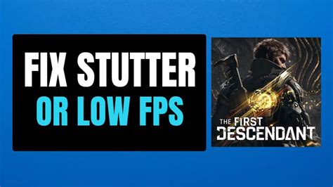 How To Fix The First Descendant Low FPS DROP Or Stuttering On PC 2024