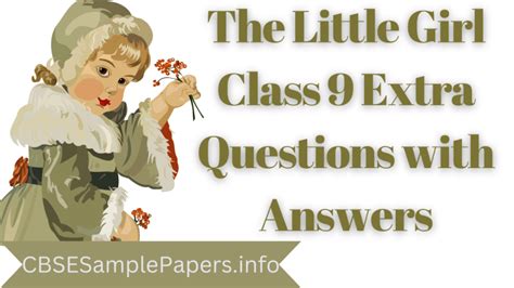 The Little Girl Class 9 Extra Questions with Answers - CBSE Sample Papers