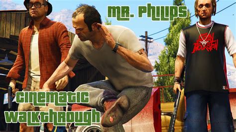 Gta V Mr Philips Cinematic Walkthrough Part 14 Youtube