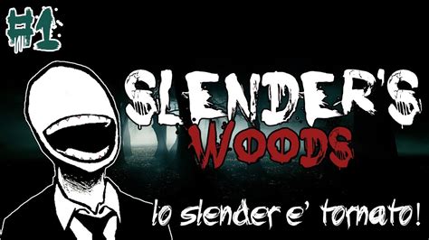 Slenders Woods Ita Lo Slender è Tornato [slenderman Story] [1 2