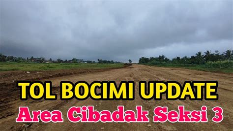 Tol Bocimi Update Masuk Dikawasan Pengerjaan Tol Bocimi Area Cibadak