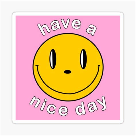 Have A Nice Day Stickers | Redbubble