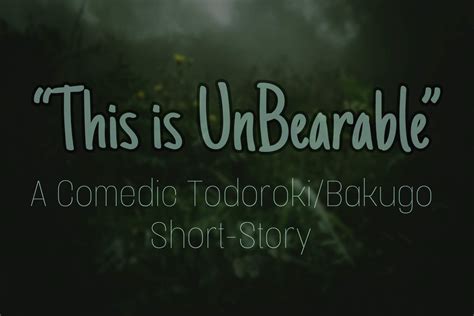 “This is UnBearable" A Comedic Todoroki/Bakugo Short-Story | My Hero ...