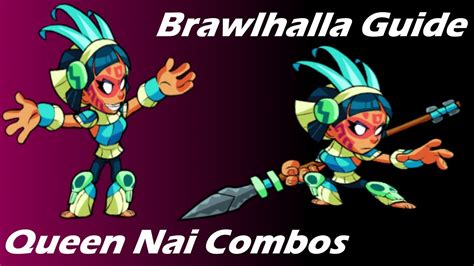 Brawlhalla Guide Easy Queen Nai Combos Youtube