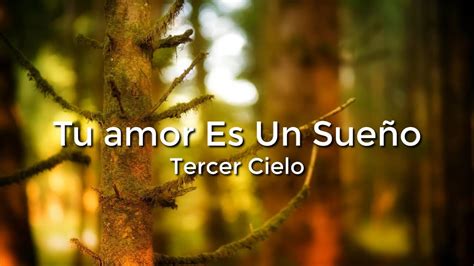 Tercer Cielo Tu Amor Es Un Sueño Letra Lyrics YouTube