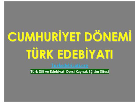 Cumhuriyet Dönemi Edebiyat Sanat Akımları Anlayışları Türk Dili ve