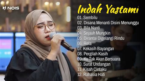 Indah Yastami Full Album Sembilu Indah Yastami Cover Video Klip