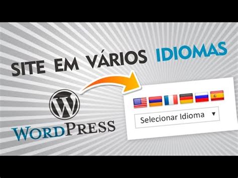 Como Traduzir Site Wordpress Plugin Em V Rios Idiomas Youtube