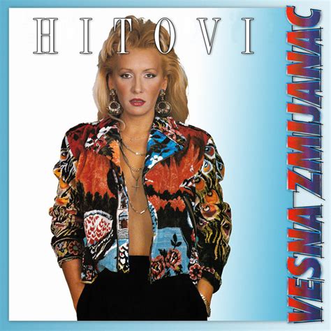 Hitovi Album By Vesna Zmijanac Spotify