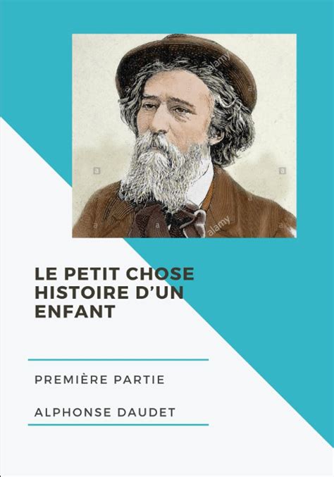 Le Petit Chose Histoire dun enfant PREMIÈRE PARTIE Alphonse Daudet by