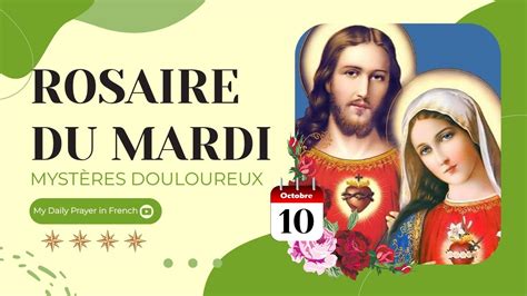 AUJOURD HUI SAINT ROSAIRE MYSTÈRES DOULOUREUX ROSAIRE DU MARDI