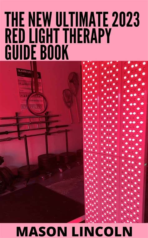 The New Ultimate 2023 Red Light Therapy Guide Book A Complete Guide On Red Light Therapy