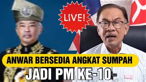 TEPAT JAM 10 15 MALAM ANWAR SEDANG BERSEDIA UNTUK ANGKAT SUMPAH PM 10