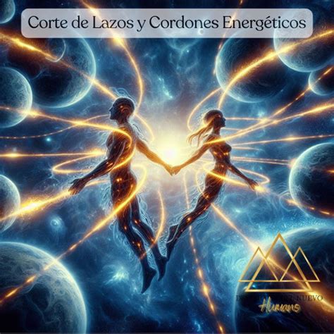 Corte De Cordones Y Lazos Energ Ticos Despertar Del Nuevo Humano