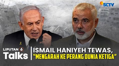 Ismail Haniyeh Tewas DIbunuh Ini Perang Israel Atau Netanyahu