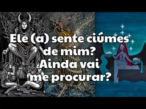 Ele a sente ciúmes de mim Ainda vai me procurar Tarot YouTube