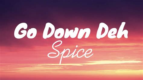 Spice Go Down Deh Lyrics Ft Sean Paul Shaggy Youtube