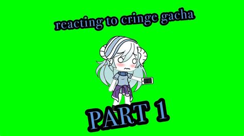 Reacting To Cringe Gacha Heat Compilation Part 1 Youtube