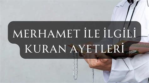 Merhamet Ile Ilgili Kuran Da Ge En Ayetler Cuma Mesaj